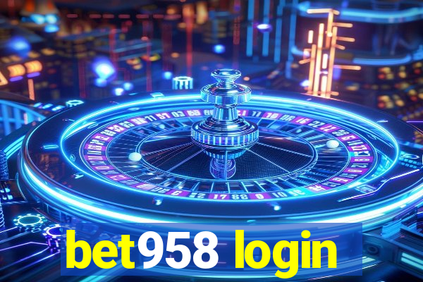 bet958 login